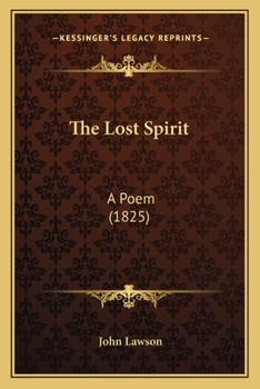 Paperback The Lost Spirit: A Poem (1825) Book