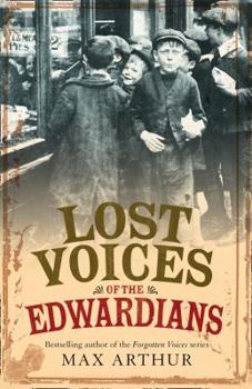 Paperback Lost Voices of the Edwardians: 1901-1910 in Their Own Words Book