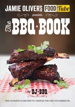 Paperback Jamie's Food Tube the Bbq Book: The Ultimate 50 Recipes To Change The Way You Barbecue Book