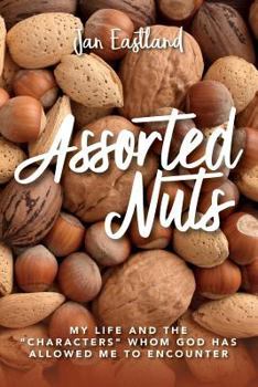 Paperback Assorted Nuts: My life and the "characters" whom God has allowed me to encounter Book