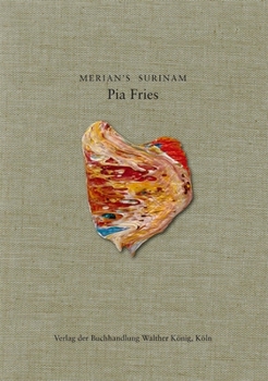 Hardcover Pia Fries: Merian's Surinam Book