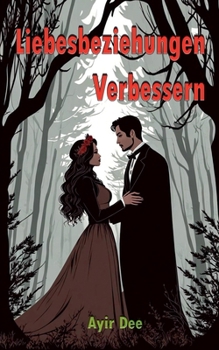 Liebesbeziehungen Verbessern (German Edition)