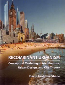 Paperback Recombinant Urbanism: Conceptual Modeling in Architecture, Urban Design and City Theory Book