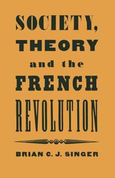 Paperback Society, Theory and the French Revolution: Studies in the Revolutionary Imaginary Book