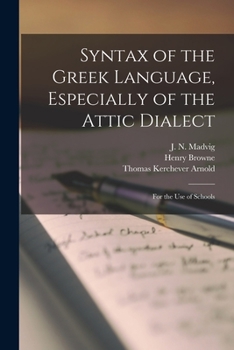 Paperback Syntax of the Greek Language, Especially of the Attic Dialect: for the Use of Schools Book