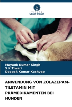 Paperback Anwendung Von Zolazepam-Tiletamin Mit Prämedikamenten Bei Hunden [German] Book