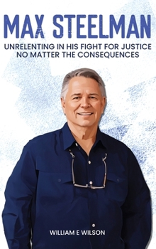 Hardcover Max Steelman Pi: Unrelenting in His Fight for Justice No Matter the Consequences Book