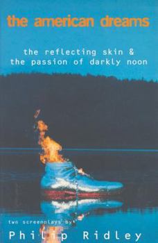 Paperback The American Dreams: The Reflecting Skin and the Passion of Darkly Noon Book