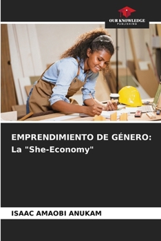 Paperback Emprendimiento de Género: La "She-Economy" [Spanish] Book