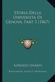 Paperback Storia Della Universita Di Genova, Part 2 (1867) [Italian] Book