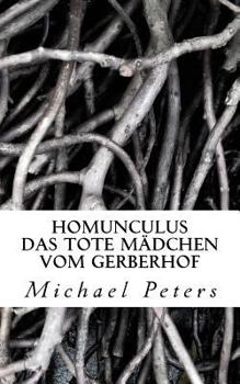 Paperback Homunculus: Das tote Maedchen vom Gerberhof [German] Book