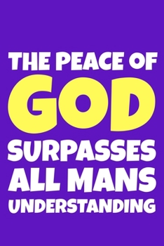 The Peace Of God Surpasses All Mans Understanding: Blank Lined Notebook: Bible Scripture Christian Journals Gift 6x9 110 Blank Pages Plain White Paper Soft Cover Book