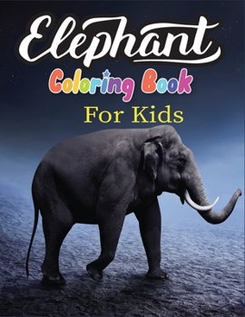 Paperback Elephant Coloring Book for Kids: Funny Elephant Coloring Book for Kids with Top Quality illustration Book