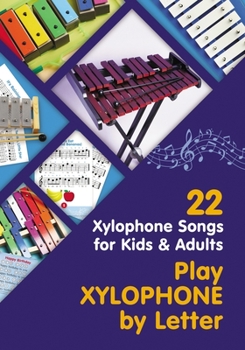 Paperback Play Xylophone by Letter: 22 Xylophone Songs for Kids and Adults Book