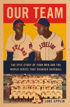 Hardcover Our Team: The Epic Story of Four Men and the World Series That Changed Baseball Book