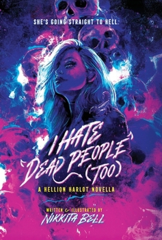I Hate Dead People (Too): An October Winters Novella (Hellion Harlot Collection)
