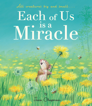 Hardcover Each of Us Is a Miracle: All Creatures Big and Small Book