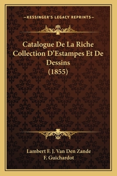 Paperback Catalogue De La Riche Collection D'Estampes Et De Dessins (1855) [French] Book