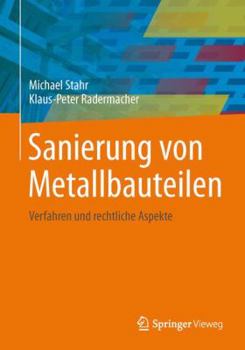 Hardcover Sanierung Von Metallbauteilen: Verfahren Und Rechtliche Aspekte [German] Book
