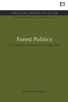 Paperback Forest Politics: The Evolution of International Cooperation Book