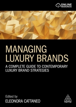 Hardcover Managing Luxury Brands: A Complete Guide to Contemporary Luxury Brand Strategies Book