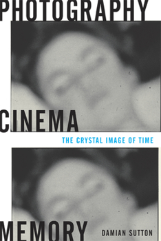 Paperback Photography, Cinema, Memory: The Crystal Image of Time Book