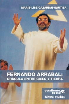 Paperback Fernando Arrabal: Or?culo entre cielo y tierra [Spanish] Book