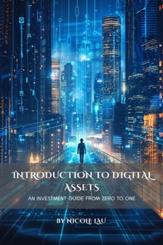 Introduction to Digital Assets: An Investment Guide from Zero to One