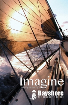 Paperback Bayshore Imagine: the fully devoted life Book