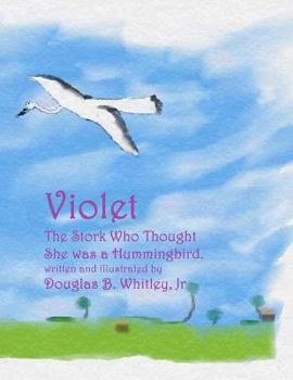 Paperback Violet: The stork who thought she was a hummingbird Book