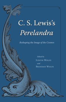 C. S. Lewis's Perelandra: Reshaping the Image of the Cosmos