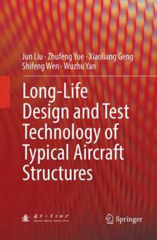 Paperback Long-Life Design and Test Technology of Typical Aircraft Structures Book