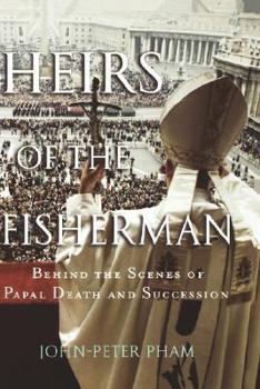 Hardcover Heirs of the Fisherman: Behind the Scenes of Papal Death and Succession Book