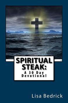 Paperback Spiritual Steak: A 30 Day Devotional Book