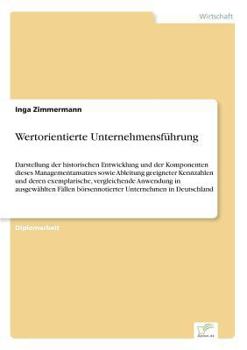 Paperback Wertorientierte Unternehmensführung: Darstellung der historischen Entwicklung und der Komponenten dieses Managementansatzes sowie Ableitung geeigneter [German] Book