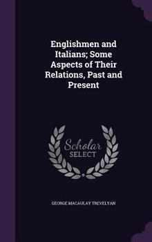 Hardcover Englishmen and Italians; Some Aspects of Their Relations, Past and Present Book