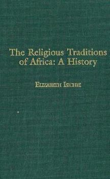 Hardcover The Religious Traditions of Africa: A History Book