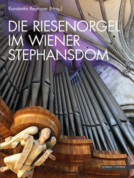 Hardcover Die Riesenorgel Im Wiener Stephansdom [German] Book