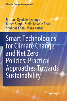 Paperback Smart Technologies for Climate Change and Net Zero Policies: Practical Approaches Towards Sustainability Book