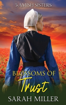 Blossoms of Trust (5 Amish Sisters) B0CM37B6ZQ Book Cover