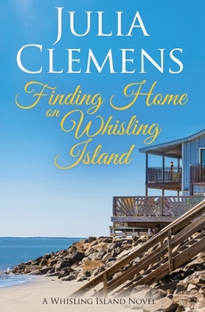 Finding Home on Whisling Island (Whisling Island series) - Book #5 of the Whisling Island