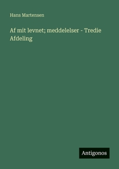 Paperback Af mit levnet; meddelelser - Tredie Afdeling [Danish] Book