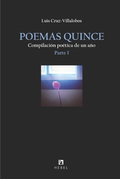 Paperback Poemas Quince: Compilación poética de un año. Parte I [Spanish] Book