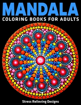 Paperback Mandala Coloring Books For Adults: Stress Relieving Designs: New & Expanded Edition Book