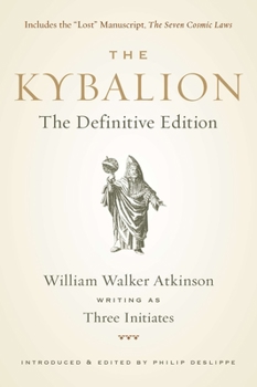 The Kybalion: A Study of the Hermetic Philosophy of Ancient Egypt and Greece