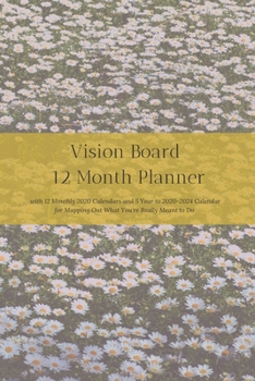 Paperback Vision Board 12 Month Planner, 12 Month 2020 Calendar, 5 Year 2020-2024 Calendar for Mapping Out What You're Really Meant to Do Create Simple Abundanc Book