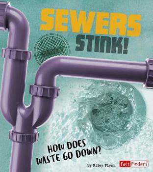 Hardcover Sewers Stink!: How Does Waste Go Down? Book