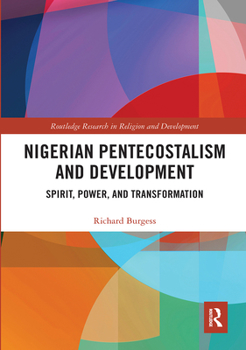 Paperback Nigerian Pentecostalism and Development: Spirit, Power, and Transformation Book