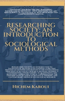 Researching Society: An Introduction To Sociological Methods (Sociology and Sociologists)