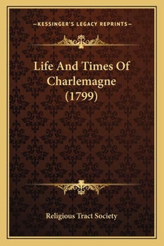 Paperback Life And Times Of Charlemagne (1799) Book